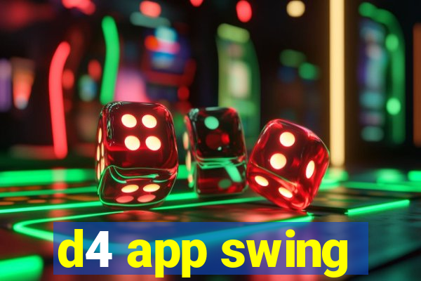 d4 app swing